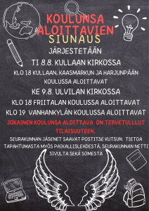 Mainos kouluunsiunattaville ensimmäisen luokan aloittaville. Kullaan kirkossa siunataan 8.8. Kullaan, Kaasmarkun ja Harjunpään koulussa aloittavat, Ulvilan kirkossa siunataan ekaluokkalaiset 9.8. Friitalan koulun aloittavat klo 18 ja Vanhankylän koulun al